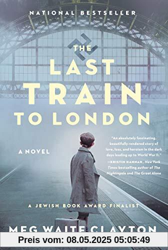 The Last Train to London: A Novel The Last Train to London: A Novel
