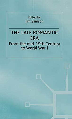 The Late Romantic Era: Volume 7: From the Mid-19th Century to World War I (Man & Music) von MACMILLAN