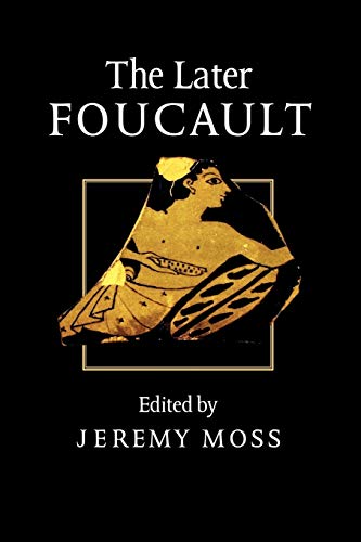 The Later Foucault: Politics and Philosophy