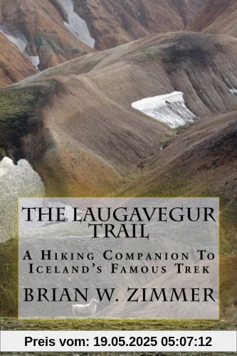 The Laugavegur Trail: A Hiking Companion to Iceland's Famous Trek