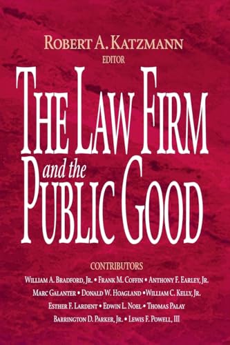The Law Firm and the Public Good The Law Firm and the Public Good von Brookings Institution Press