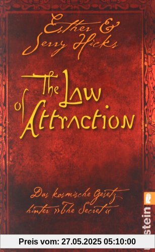 The Law of Attraction: Das kosmische Gesetz hinter THE SECRET The Law of Attraction: Das kosmische Gesetz hinter THE SECRET
