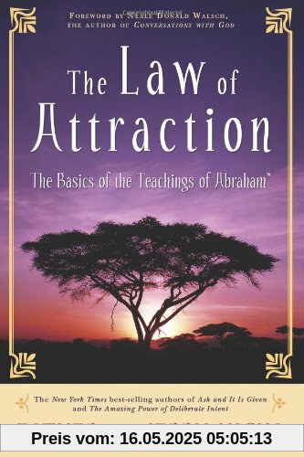 The Law of Attraction: The Basics of the Teachings of Abraham The Law of Attraction: The Basics of the Teachings of Abraham