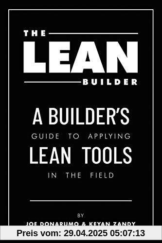 The Lean Builder: A Builder's Guide to Applying Lean Tools in the Field