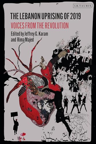 The Lebanon Uprising of 2019: Voices from the Revolution von I.B. Tauris