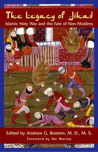 The Legacy of Jihad: Islamic Holy War and the Fate of Non-Muslims von Prometheus Books