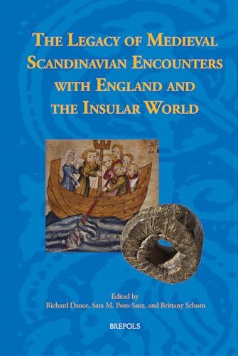 The Legacy of Medieval Scandinavian Encounters with England and the Insular World von Brepols Publishers