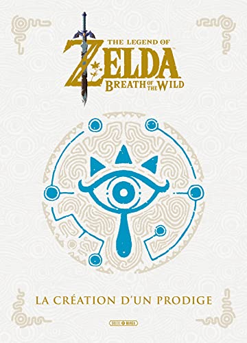 The Legend of Zelda - Breath of the Wild: La Création d un Prodige von SOLEIL
