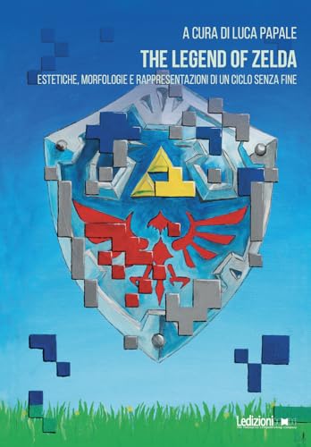 The Legend of Zelda. Estetiche, morfologie e rappresentazioni di un ciclo senza fine (Loading) von Ledizioni