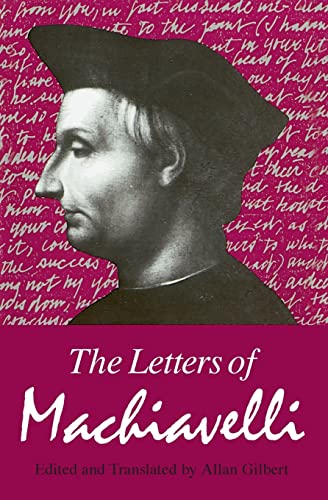 The Letters of Machiavelli: A Selection von University of Chicago Press