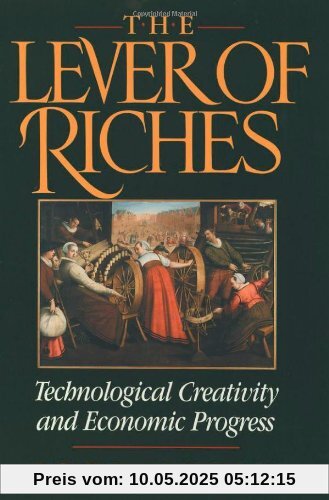 The Lever of Riches: Technological Creativity and Economic Progress