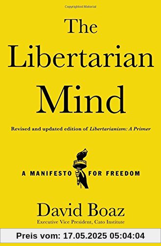 The Libertarian Mind: A Manifesto for Freedom