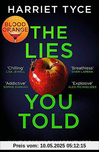 The Lies You Told: From the Sunday Times bestselling author of Blood Orange: The Kindle bestseller with a last line twist you won't see coming The Lies You Told: From the Sunday Times bestselling author of Blood Orange: The Kindle bestseller with a last line twist you won't see coming
