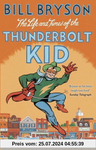 The Life And Times Of The Thunderbolt Kid: Travels Through my Childhood (Bryson, Band 4)