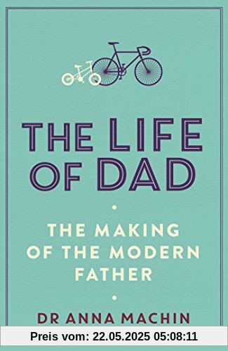The Life of Dad: The Making of a Modern Father