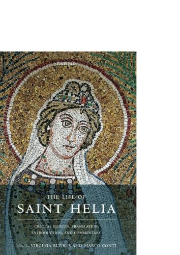 The Life of Saint Helia: Critical Edition, Translation, Introduction, and Commentary (Oxford Early Christian Texts) von Oxford University Press