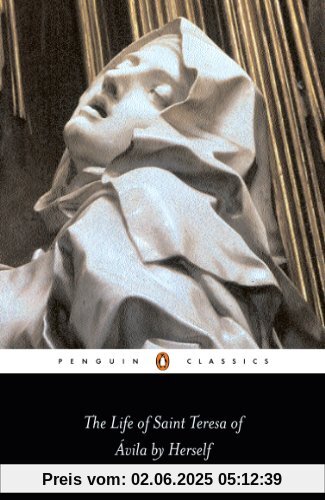 The Life of St Teresa of Avila by Herself (Penguin Classics)