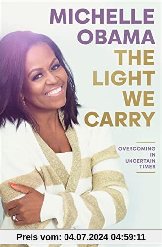 The Light We Carry: Overcoming in Uncertain Times (US Edition)