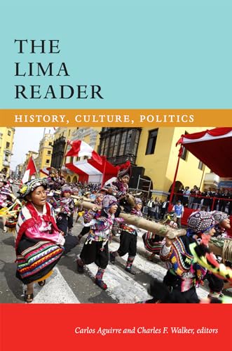 The Lima Reader: History, Culture, Politics (Latin America Readers)