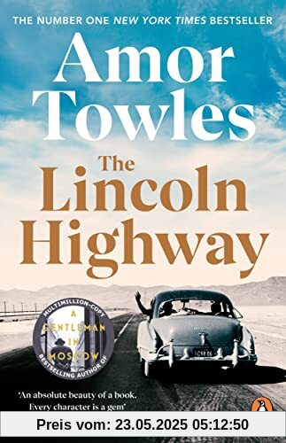 The Lincoln Highway: A New York Times Number One Bestseller The Lincoln Highway: A New York Times Number One Bestseller