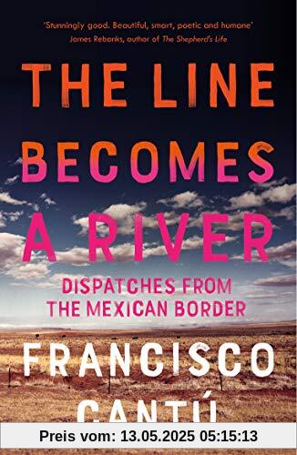 The Line Becomes A River: Dispatches from the Mexican Border