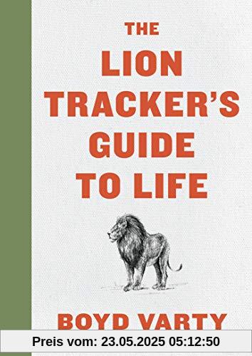 The Lion Tracker's Guide to Life