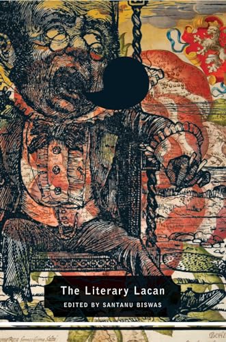 The Literary Lacan: From Literature to Lituraterre and Beyond von Seagull Books London Ltd