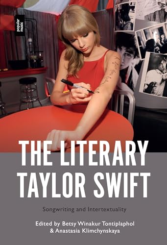 Literary Taylor Swift, The: Songwriting and Intertextuality Literary Taylor Swift, The: Songwriting and Intertextuality von Bloomsbury Academic