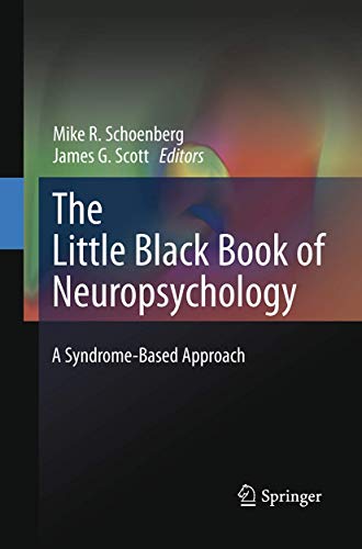 The Little Black Book of Neuropsychology: A Syndrome-Based Approach The Little Black Book of Neuropsychology: A Syndrome-Based Approach von Springer