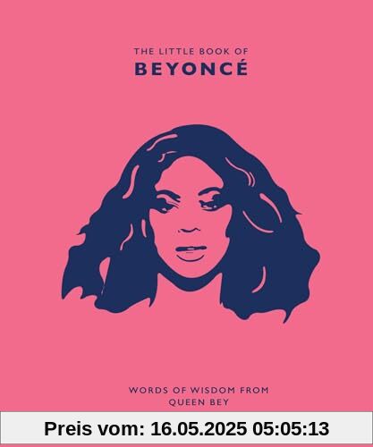The Little Book of Beyoncé: Words of Wisdom from Queen Bey