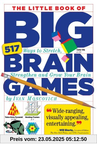 The Little Book of Big Brain Games: 517 Ways to Stretch, Strengthen and Grow Your Brain