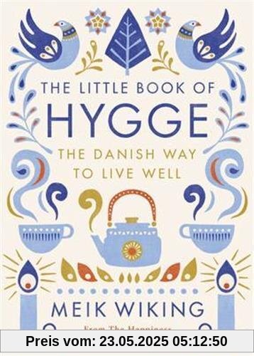 The Little Book of Hygge: The Danish Way to Live Well (Penguin Life)