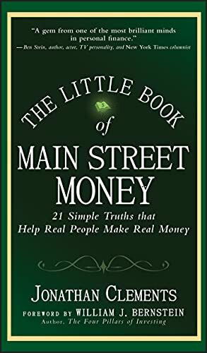 The Little Book of Main Street Money: 21 Simple Truths that Help Real People Make Real Money (... The Little Book of Main Street Money: 21 Simple Truths that Help Real People Make Real Money (...