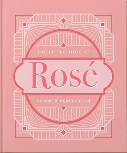 The Little Book of Rosé: Summer Perfection (Little Book Of…) von Orange Hippo!