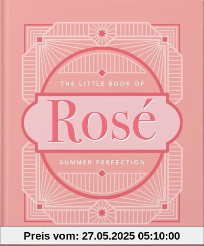 The Little Book of Rosé: Summer Perfection (Little Book Of…)