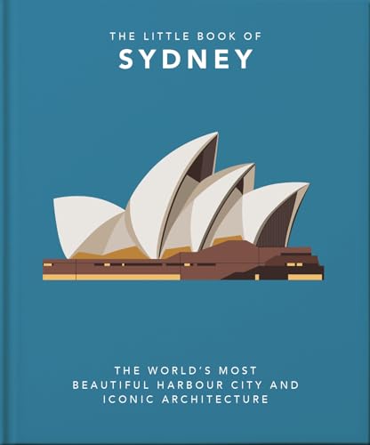 The Little Book of Sydney: The World's Most Beautiful Harbour City and Iconic Architecture (Little Books of Cities) von Orange Hippo!