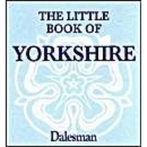The Little Book of Yorkshire von Dalesman Publishing Co Ltd