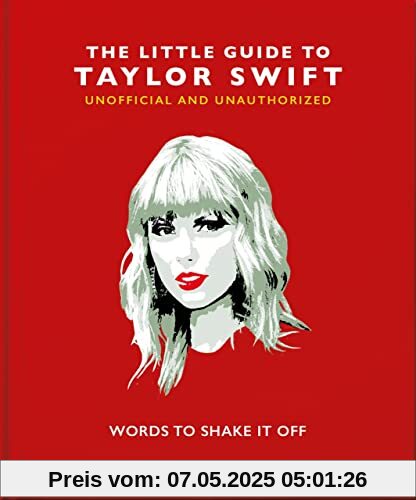 The Little Book to Taylor Swift: Words to Shake It Off (Little Books of Music, Band 8)