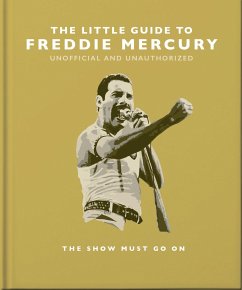The Little Guide to Freddie Mercury von Orange Hippo! / Welbeck Publishing Group