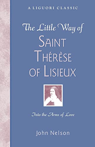 The Little Way of Saint Therese of Lisieux: Readings for Prayer and Meditation (Liguori Classic) von Liguori Publications