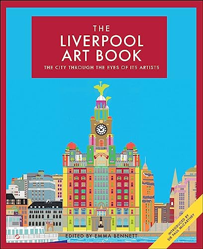 The Liverpool Art Book: The city through the eyes of its artists von Uit Cambridge Ltd.
