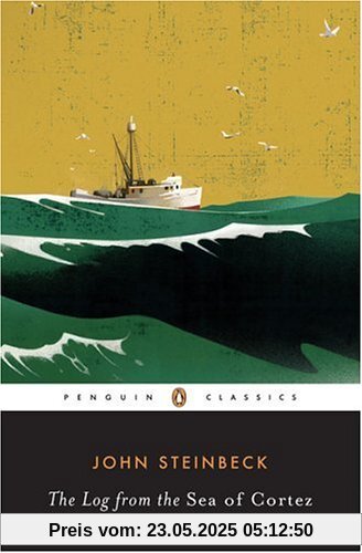 The Log from the Sea of Cortez (Penguin Great Books of the 20th Century)
