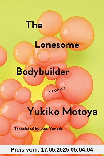 The Lonesome Bodybuilder: Stories