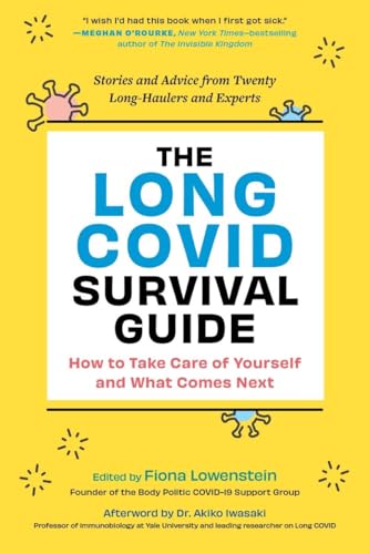 The Long COVID Survival Guide: How to Take Care of Yourself and What Comes Next―Stories and Advice from Twenty Long-Haulers and Experts von The Experiment