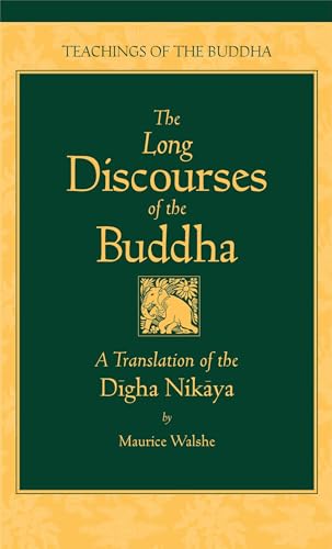 The Long Discourses of the Buddha: A Translation of the Digha Nikaya (The Teachings of the Buddha) von Wisdom Publications