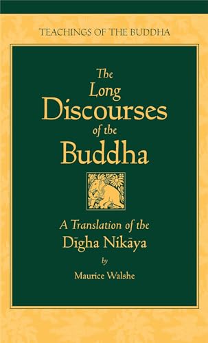 The Long Discourses of the Buddha: A Translation of the Digha Nikaya (The Teachings of the Buddha)