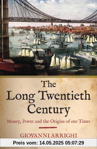 The Long Twentieth Century: Money, Power and the Origins of Our Times