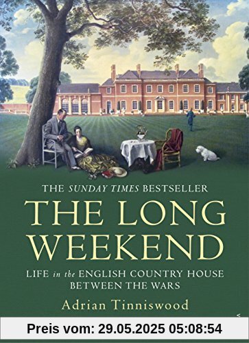 The Long Weekend: Life in the English Country House Between the Wars