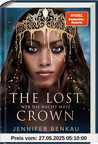 The Lost Crown, Band 1: Wer die Nacht malt (Epische Romantasy von SPIEGEL-Bestsellerautorin Jennifer Benkau) (The Lost Crown, 1)