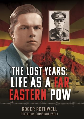 The Lost Years: Life As a Far Eastern Pow von Pen & Sword Books Ltd